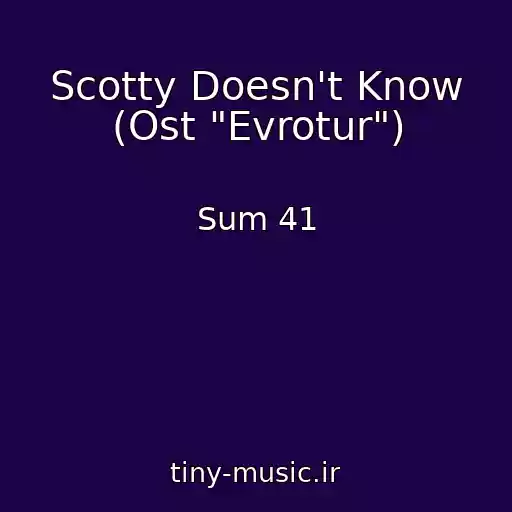 کاور آهنگ Scotty Doesn't Know (Ost "Evrotur") از Sum 41