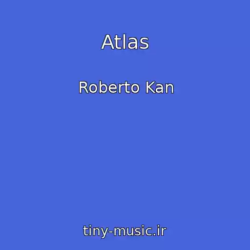 کاور آهنگ Atlas از Roberto Kan