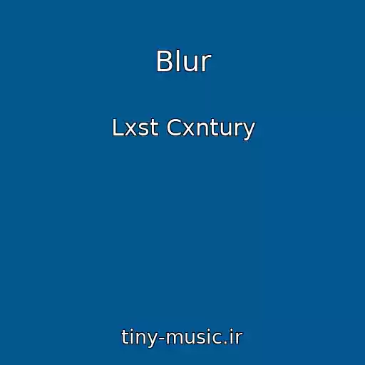 کاور آهنگ Blur از Lxst Cxntury