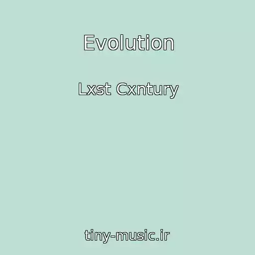 کاور آهنگ Evolution از Lxst Cxntury