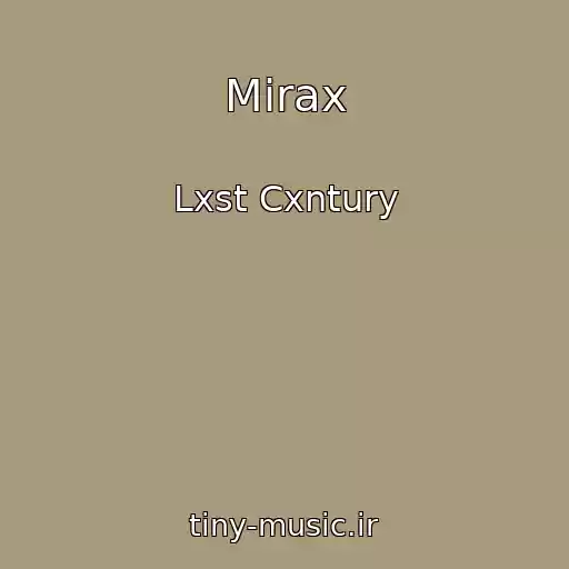 کاور آهنگ Mirax از Lxst Cxntury