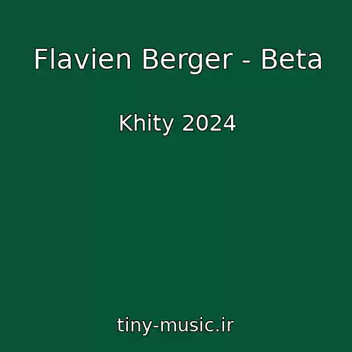 کاور آهنگ Flavien Berger - Beta از Khity 2024