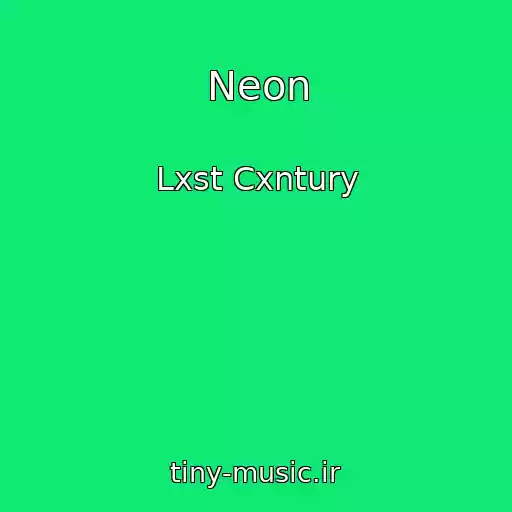 کاور آهنگ Neon از Lxst Cxntury