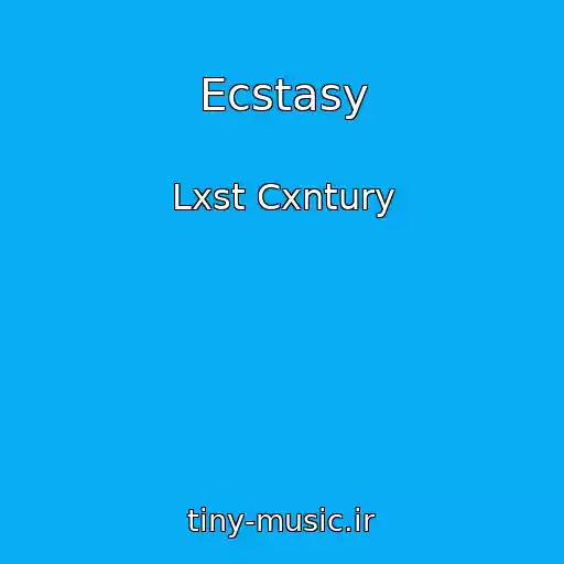 کاور آهنگ Ecstasy از Lxst Cxntury
