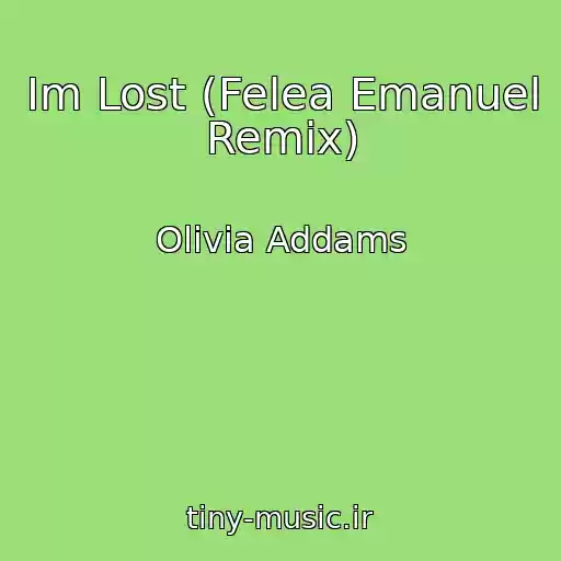 کاور آهنگ Im Lost (Felea Emanuel Remix) از Olivia Addams