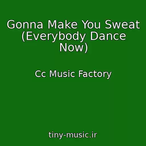 کاور آهنگ Gonna Make You Sweat (Everybody Dance Now) از Cc Music Factory