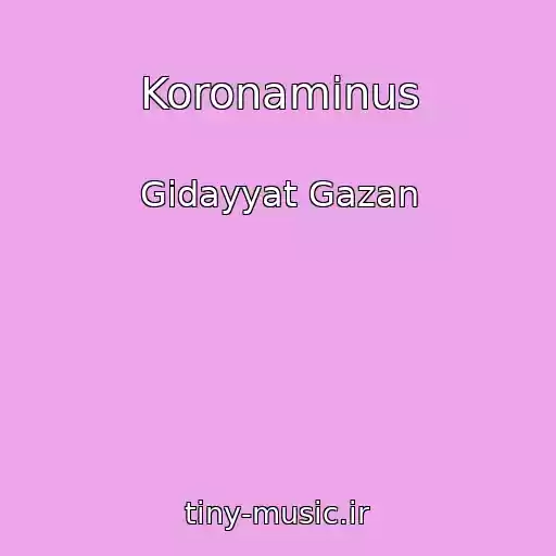 کاور آهنگ Koronaminus از Gidayyat Gazan