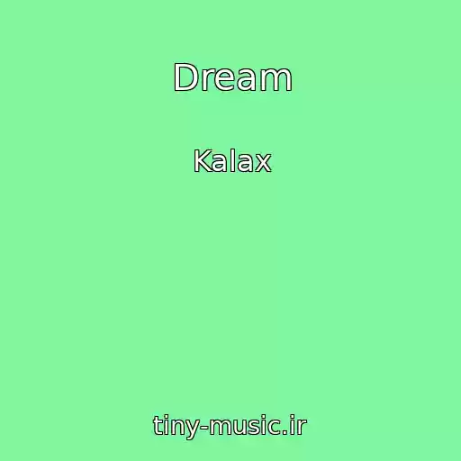 کاور آهنگ Dream از Kalax