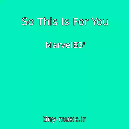 کاور آهنگ So This Is For You از Marvel83'