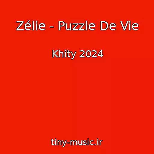 کاور آهنگ Zélie - Puzzle De Vie از Khity 2024