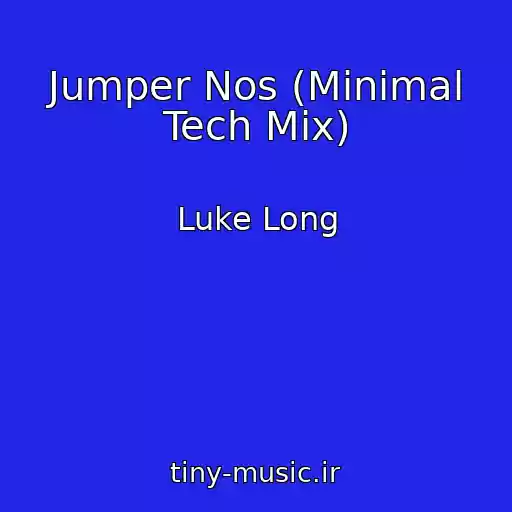 کاور آهنگ Jumper Nos (Minimal Tech Mix) از Luke Long