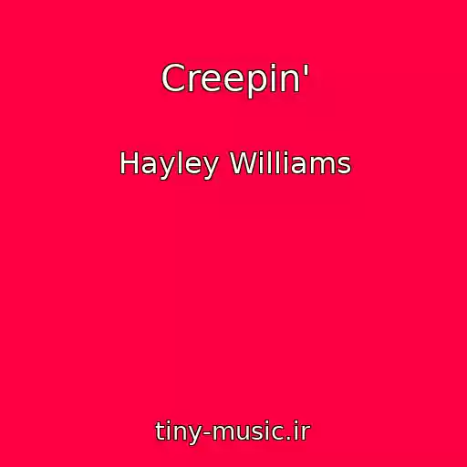 کاور آهنگ Creepin' از Hayley Williams