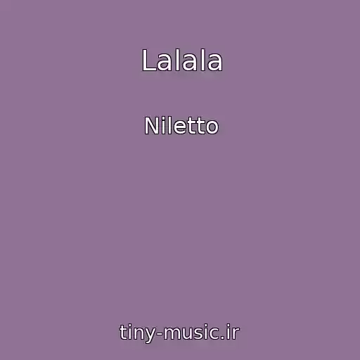 کاور آهنگ Lalala از Niletto