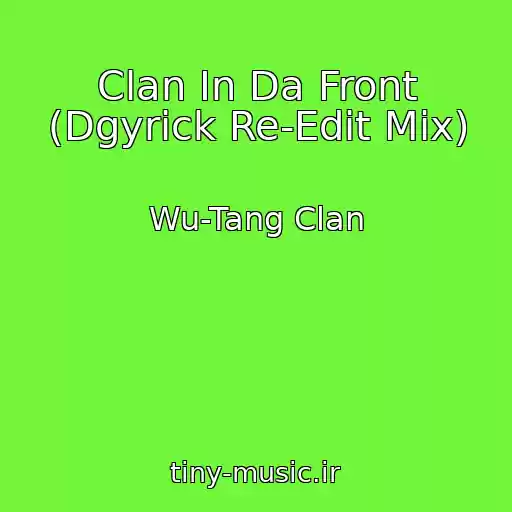 کاور آهنگ Clan In Da Front (Dgyrick Re-Edit Mix) از Wu-Tang Clan