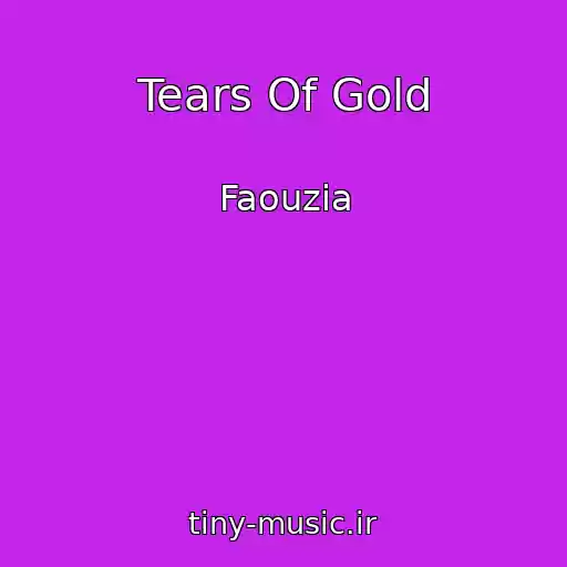 کاور آهنگ Tears Of Gold از Faouzia