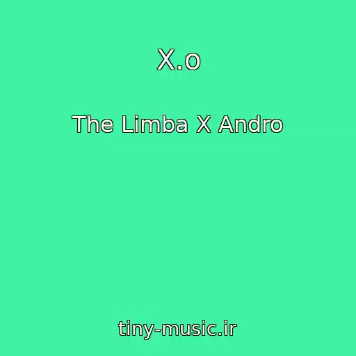 کاور آهنگ X.o از The Limba X Andro