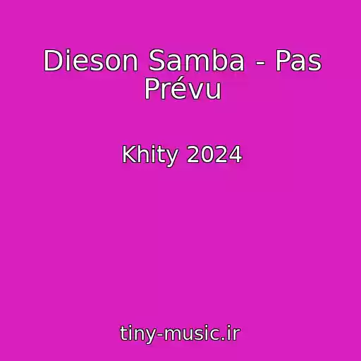 کاور آهنگ Dieson Samba - Pas Prévu از Khity 2024