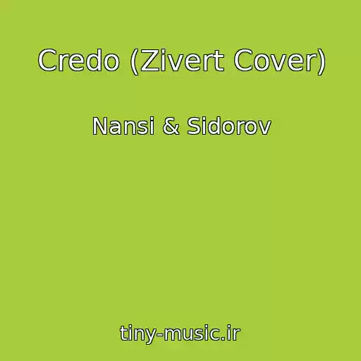 کاور آهنگ Credo (Zivert Cover) از Nansi & Sidorov