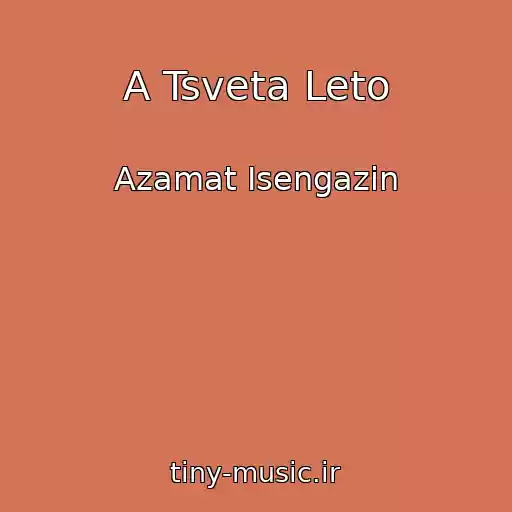 کاور آهنگ A Tsveta Leto از Azamat Isengazin