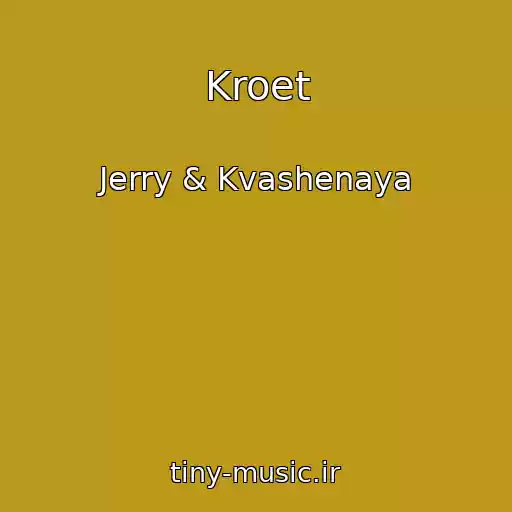 کاور آهنگ Kroet از Jerry & Kvashenaya