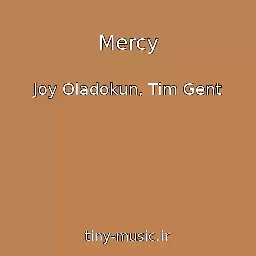 کاور آهنگ Mercy از Joy Oladokun, Tim Gent