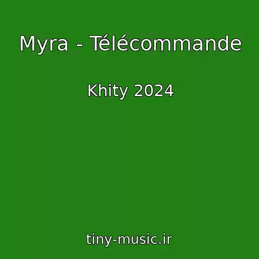 کاور آهنگ Myra - Télécommande از Khity 2024
