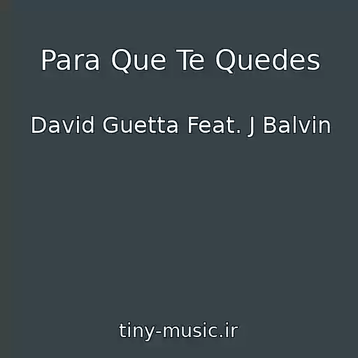کاور آهنگ Para Que Te Quedes از David Guetta Feat. J Balvin