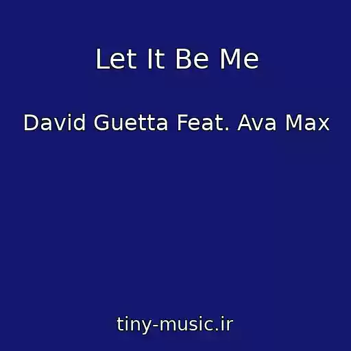 کاور آهنگ Let It Be Me از David Guetta Feat. Ava Max
