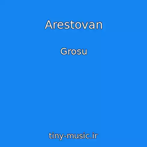 کاور آهنگ Arestovan از Grosu