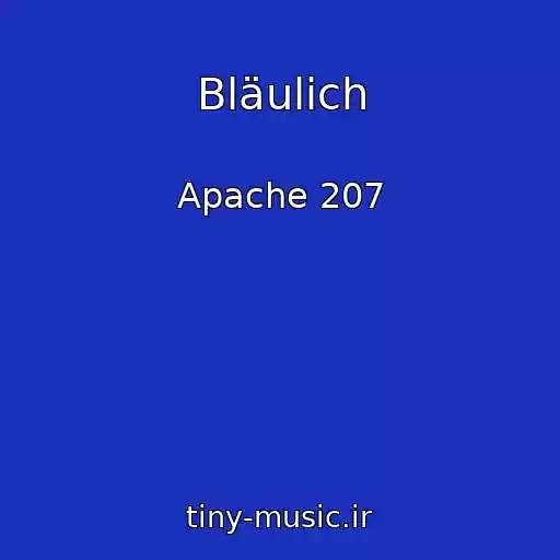 کاور آهنگ Bläulich از Apache 207