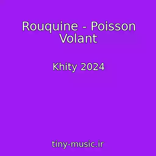 کاور آهنگ Rouquine - Poisson Volant از Khity 2024