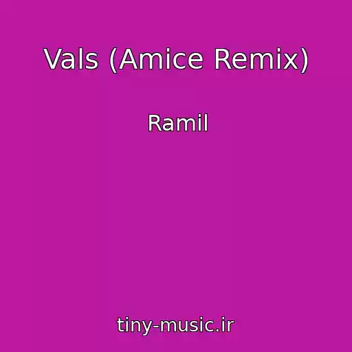 کاور آهنگ Vals (Amice Remix) از Ramil