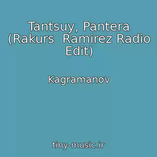 کاور آهنگ Tantsuy, Pantera (Rakurs  Ramirez Radio Edit) از Kagramanov
