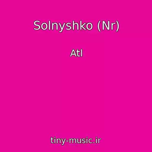 کاور آهنگ Solnyshko (Nr) از Atl
