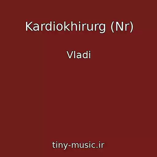 کاور آهنگ Kardiokhirurg (Nr) از Vladi