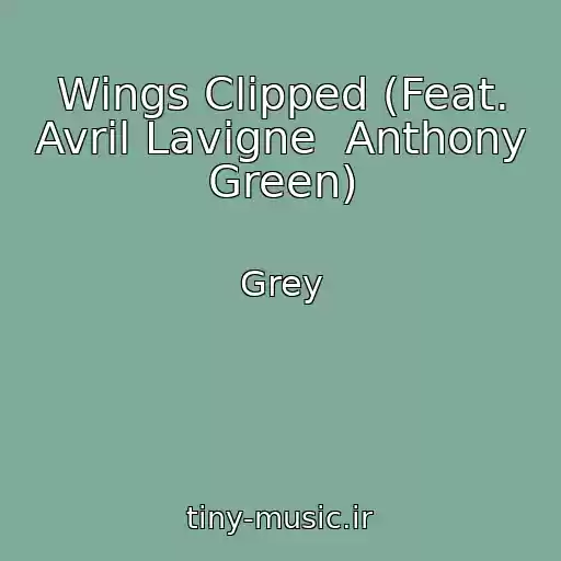 کاور آهنگ Wings Clipped (Feat. Avril Lavigne  Anthony Green) از Grey