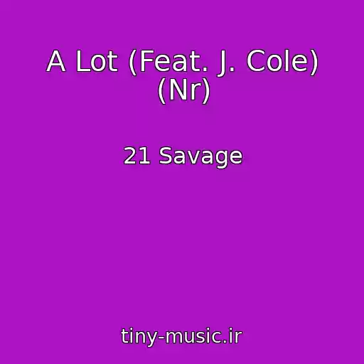 کاور آهنگ A Lot (Feat. J. Cole) (Nr) از 21 Savage