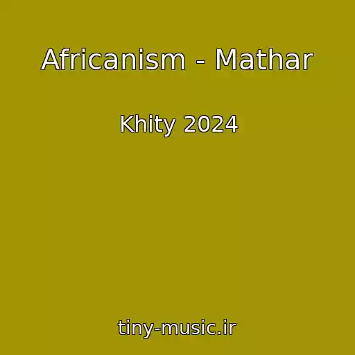 کاور آهنگ Africanism - Mathar از Khity 2024