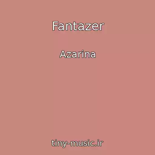 کاور آهنگ Fantazer از Azarina