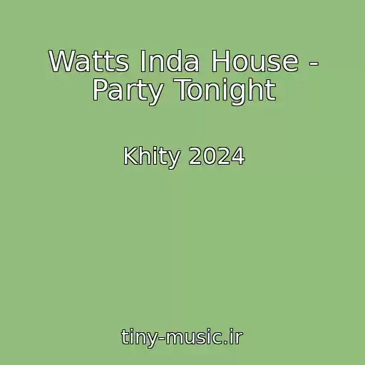 کاور آهنگ Watts Inda House - Party Tonight از Khity 2024