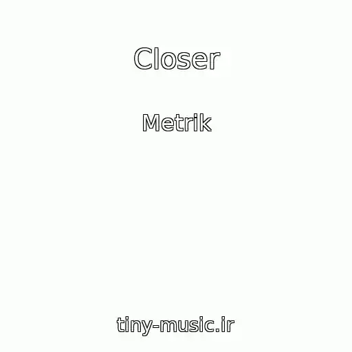 کاور آهنگ Closer از Metrik