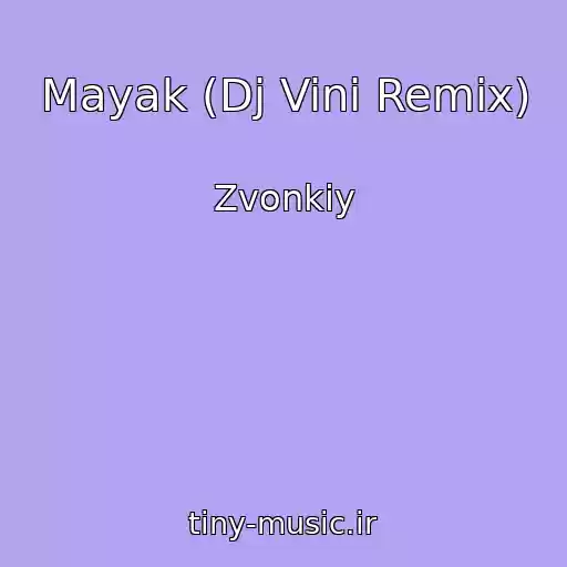 کاور آهنگ Mayak (Dj Vini Remix) از Zvonkiy