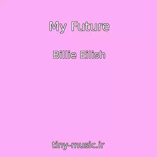 کاور آهنگ My Future از Billie Eilish