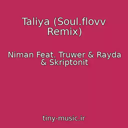 کاور آهنگ Taliya (Soul.flovv Remix) از Niman Feat. Truwer & Rayda & Skriptonit