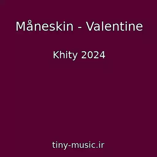 کاور آهنگ Måneskin - Valentine از Khity 2024