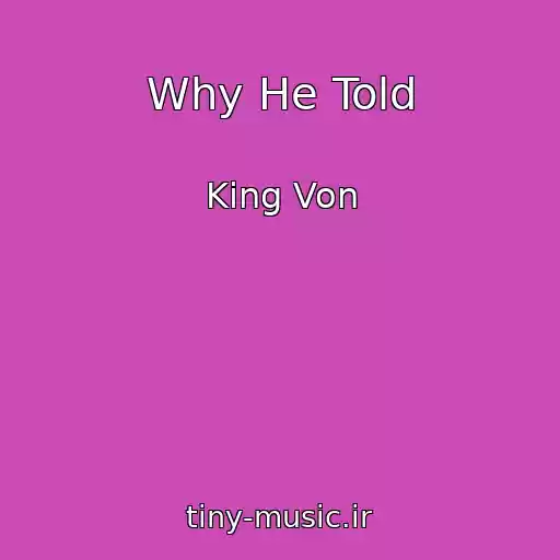 کاور آهنگ Why He Told از King Von