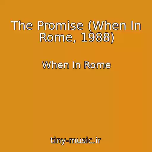 کاور آهنگ The Promise (When In Rome, 1988) از When In Rome