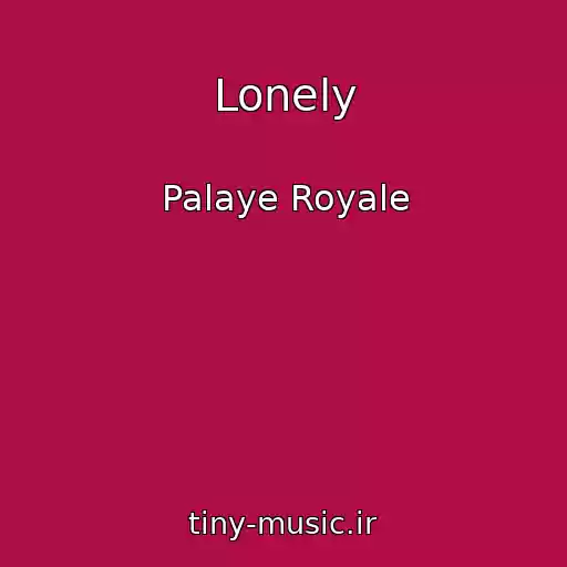کاور آهنگ Lonely از Palaye Royale