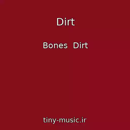 کاور آهنگ Dirt از Bones  Dirt