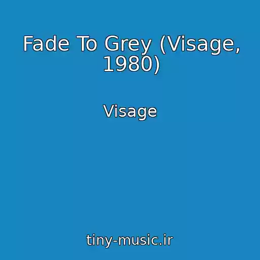 کاور آهنگ Fade To Grey (Visage, 1980) از Visage
